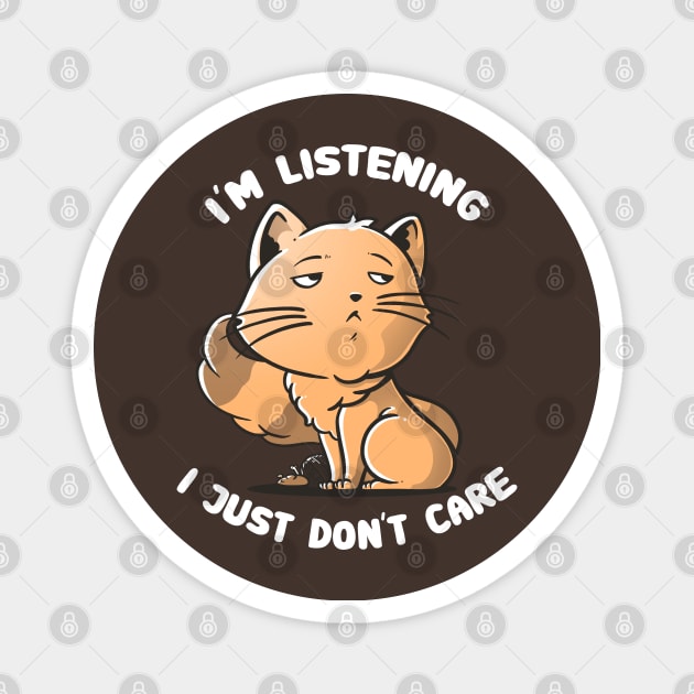 I’m Listening I Just Don’t Care - Grumpy Cute Cat Gift Magnet by eduely